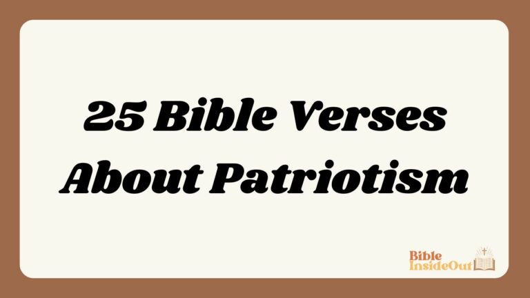 25 Bible Verses About Patriotism (With Commentary)