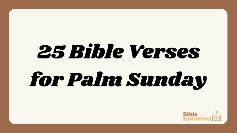 25 Bible Verses for Palm Sunday (With Commentary)