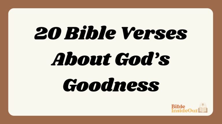 20 Bible Verses About God’s Goodness (With Commentary)