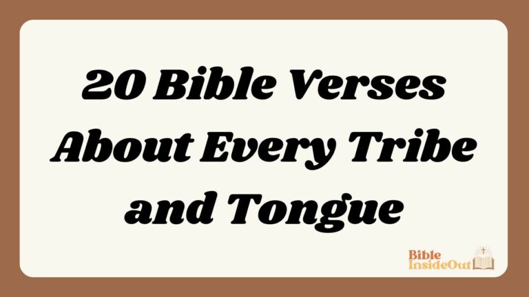20 Bible Verses About Every Tribe and Tongue